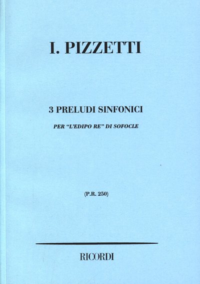 I. Pizzetti: 3 Preludi sinfonici per L'Edipo Re, Sinfo (Stp)