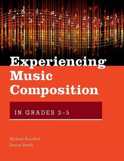Experiencing Music Composition In Grades 3-5 (Bu)