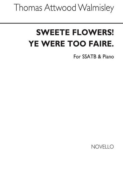 Sweete Floweres, Ye Were Too Faire, GchKlav (Chpa)