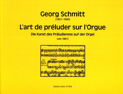 G. Schmitt: Die Kunst des Präludierens auf der Orgel, Org
