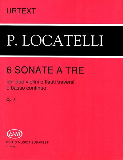 P.A. Locatelli: 6 Sonate a tre per due , 2Vl/FlBc (KlavpaSt)