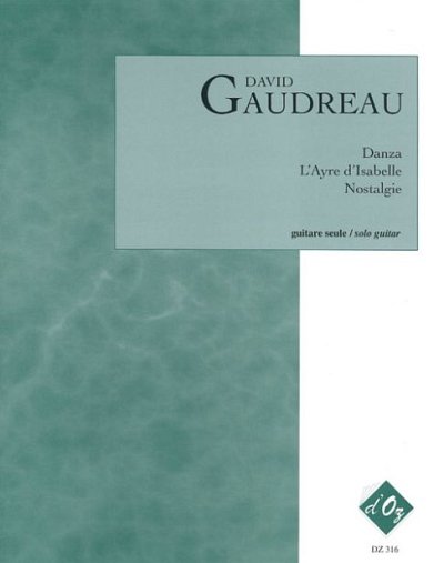 D. Gaudreau: Danza, L'Ayre d'Isabelle, Nostalgie, Git