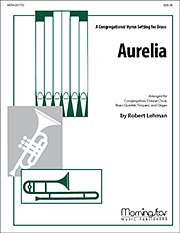 R. Lehman: Aurelia A Congregational Hymn Setting for Brass