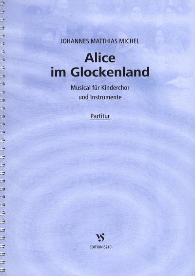 J.M. Michel: Alice im Glockenland, KchInstr (Part.)