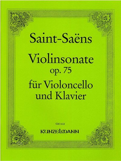 C. Saint-Saëns y otros.: Violinsonate für Violoncello und Klavier op. 75