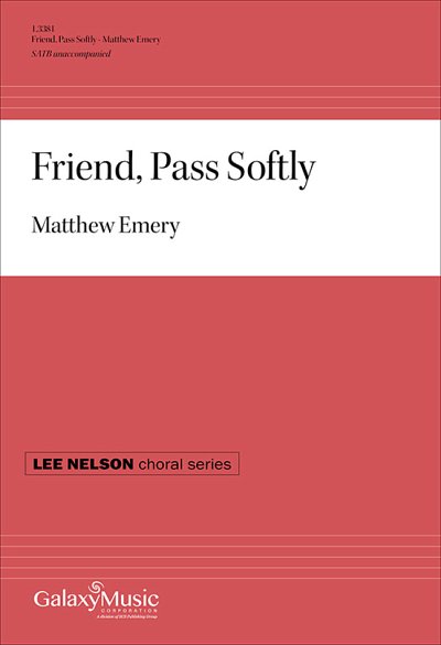 M. Emery: Friend, Pass Softly