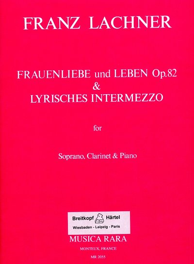 F. Lachner: Frauenliebe und Leben Sopran, Klarinette und Klavier