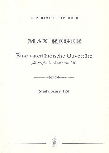 M. Reger: Eine vaterländische Ouvertüre op. 140, Sinfo (Stp)