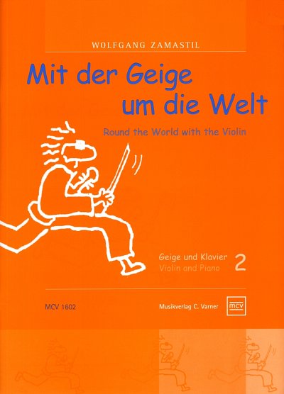 Zamastil Wolfgang: Mit Der Geige Um Die Welt 2