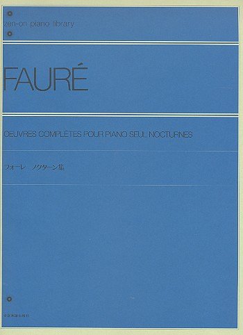 G. Fauré: Oeuvres complètes pour piano seul Nocturnes, Klav