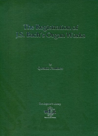 Q. Faulkner: The Registration of J.S. Bach's Organ, Org (Bu)