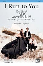 DL: G. Gilpin: I Run to You: The Hits of Lady Antebellum SAB