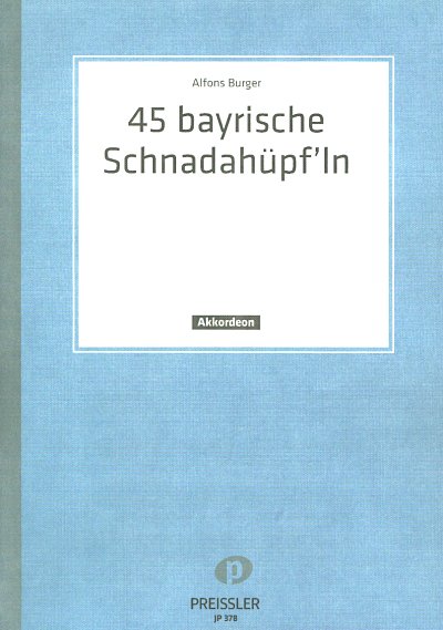 Burger Alfons: 45 bayrische Schnadahüpf'ln