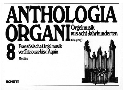 Französische Orgelmusik von Titelouze bis d'Aquin Band 8