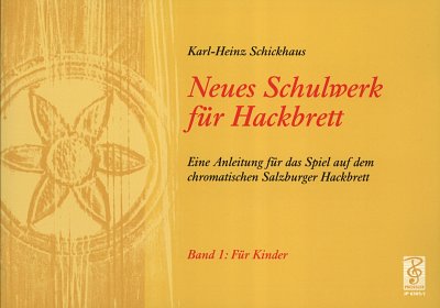 K.-H. Schickhaus: Neues Schulwerk für Hackbrett 1, Hack