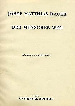 J.M. Hauer atd.: Der Menschen Weg op. 67