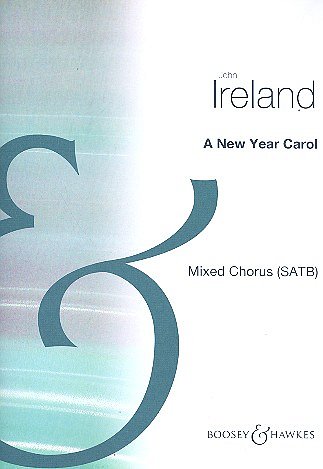 J. Ireland: A New Year Carol, GCh4 (Chpa)