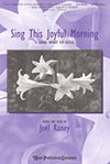 J. Raney: Sing This Joyful Morning-Choral Introit for Easter