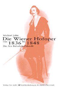 Die Wiener Hofoper von 1836 bis 1848 – Die Ära Balochino / Merelli