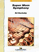 E. Huckeby: Super Mom Symphony, Blaso (Pa+St)