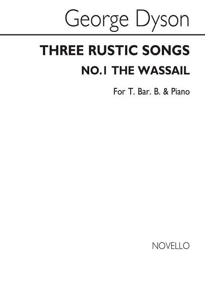 G. Dyson: The Wassail From Three Rustic Songs, Mch3Klav (Bu)