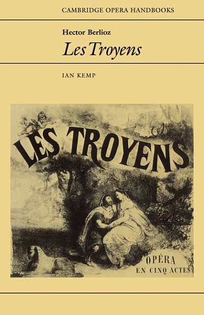 I. Kemp: Hector Berlioz: Les Troyens (Bu)