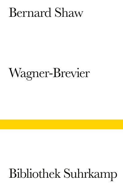 G.B. Shaw: Wagner-Brevier (Bu)