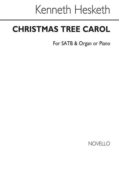 K. Hesketh: Christmas Tree Carol, GchKlav/Org (Chpa)