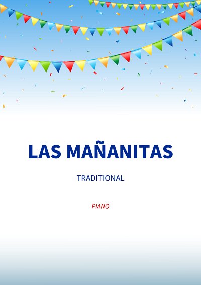DL:  traditional: Las Mañanitas, Klav