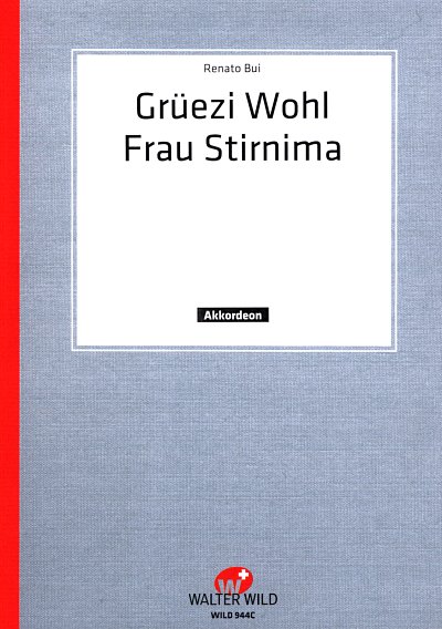 R. Bui: Grueezi Wohl Frau Stirnima