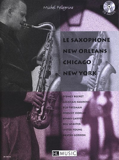 M. Pellegrino: Le saxophone New Orleans Chicago New Yor, Sax