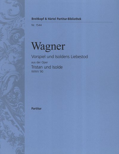R. Wagner: Vorspiel Und Isolden's Liebestod (Aus Tristan + I