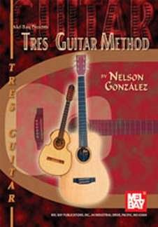 Gonzalez Nelson: Tres Guitar Method