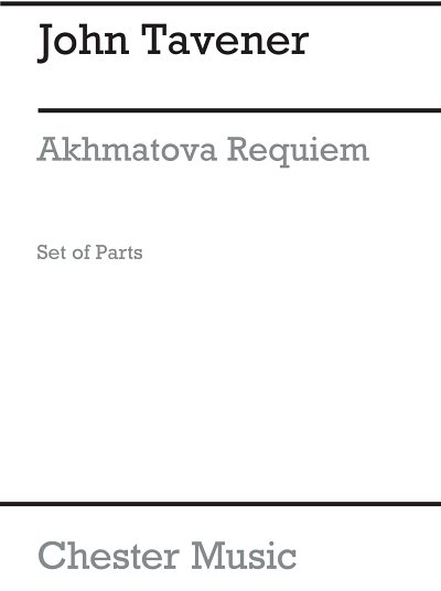 J. Tavener: Akhmatova Requiem (Parts), Sinfo