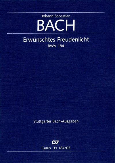 J.S. Bach: Erwuenschtes Freudenlicht BW, 3GesGchOrchB (Part.