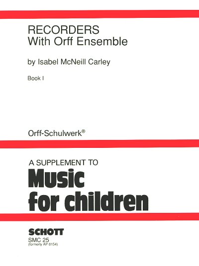 I. McNeill Carley: Recorders with Orff Ensem, BflOrff (Sppa)