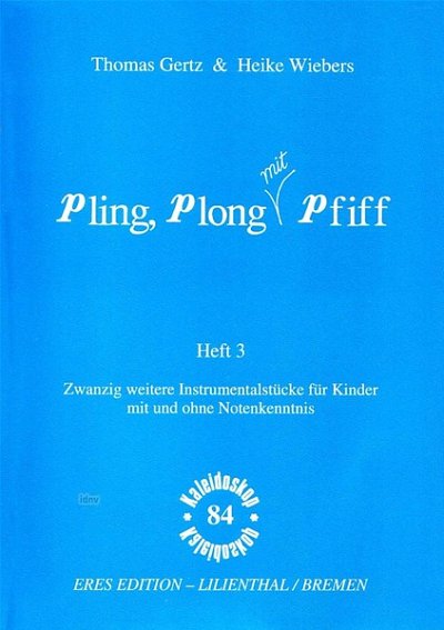 Gertz Thomas + Wiebers Heike: Pling Plong Mit Pfiff Bd 3 Kal