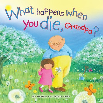 What Happens When You Die Grandpa (Bu)