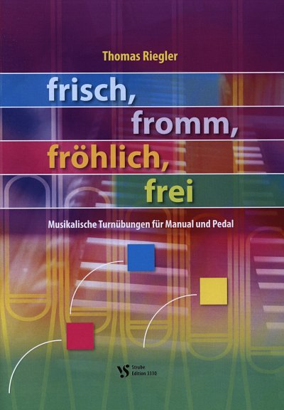 T. Riegler: frisch, fromm, fröhlich, frei, Org