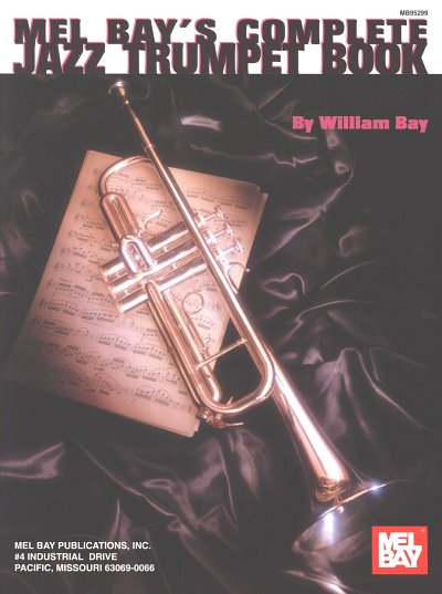 W. Bay: Mel Bay's Complete Jazz Trumpet Book