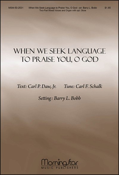 When We Seek Language to Praise You, O God (Chpa)