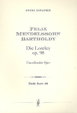 F. Mendelssohn Bartholdy: Die Loreley op.98