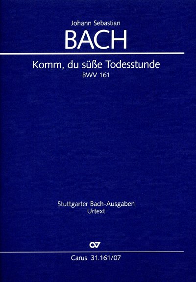 J.S. Bach: Kantate 161 Komm Du Suesse Todesstunde Bwv 161 St