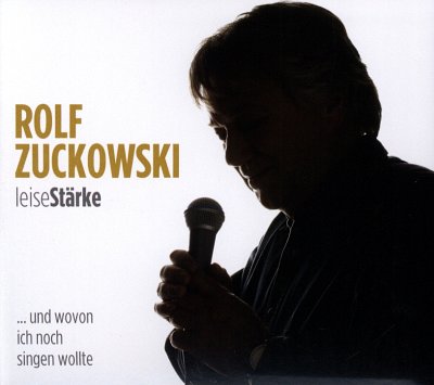R. Zuckowski: LeiseStärke ... und wovon ich noch singen wollte