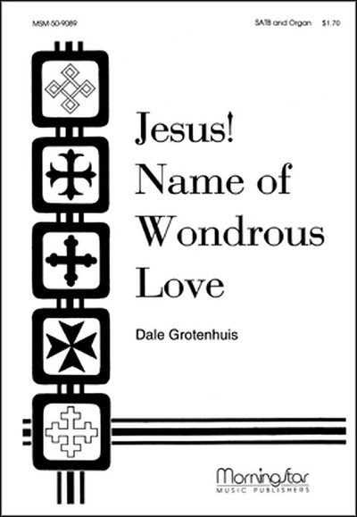 Jesus! Name of Wondrous Love, GchOrg (Chpa)