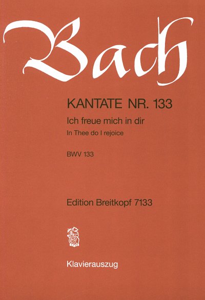 J.S. Bach: Kantate 133 Ich Freue Mich In Dir