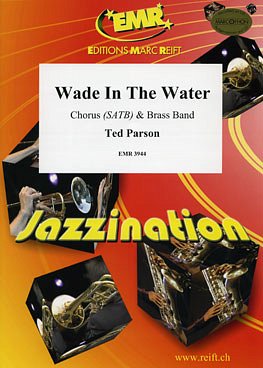 T. Parson: Wade In The Water (with Chorus SATB), GchBrassb