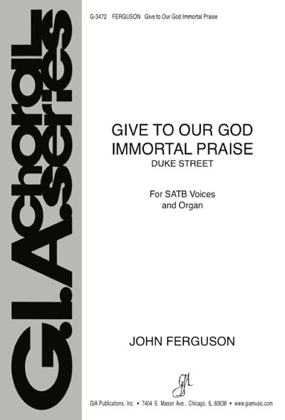 Give to Our God Immortal Praise, GchOrg (Chpa)