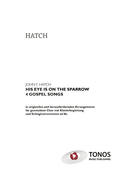 His Eye Is On The Sparrow Vier Gospel Songs fuer gemischten 