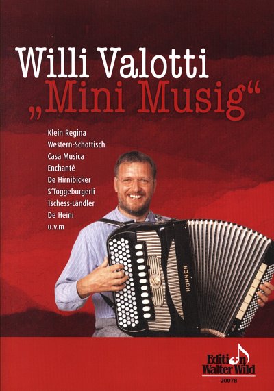 Valotti Willi: Mini Musig